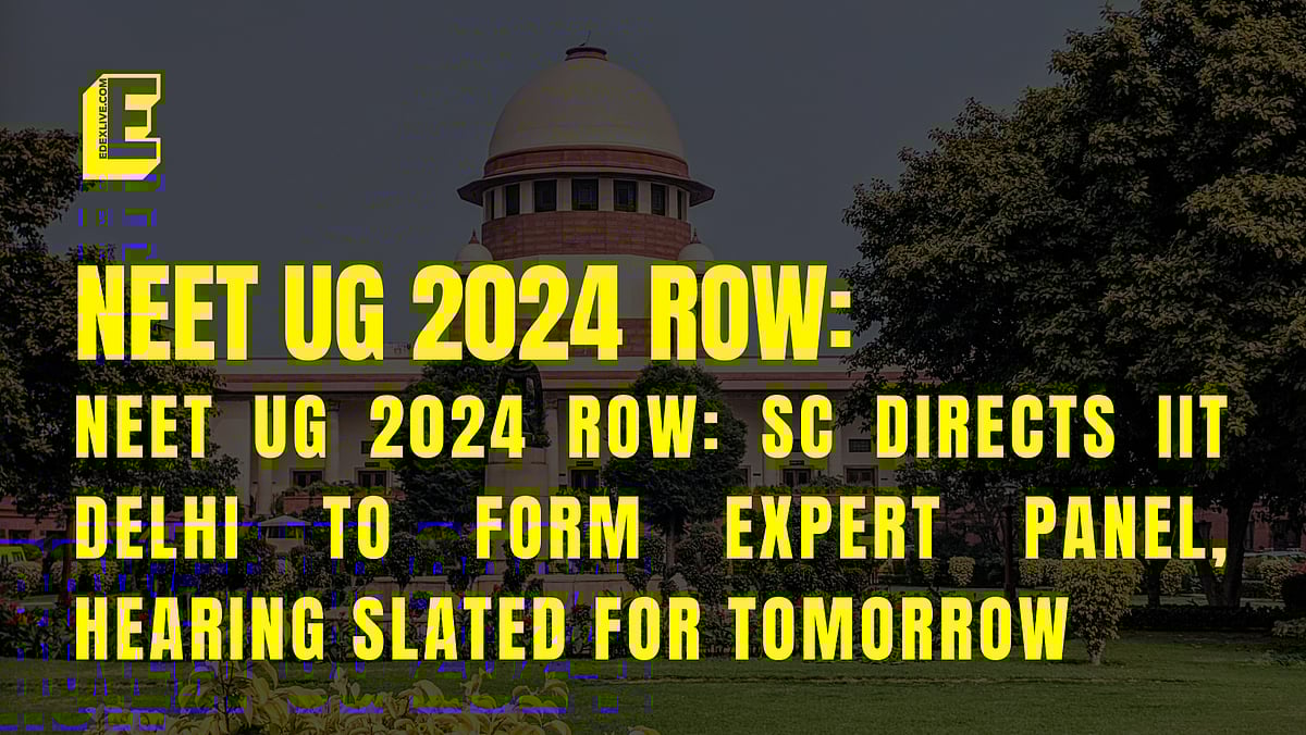 NEET UG 2024 row SC directs IIT Delhi to form expert panel, hearing